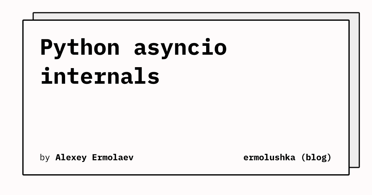 Python asyncio internals | ermolushka (blog)